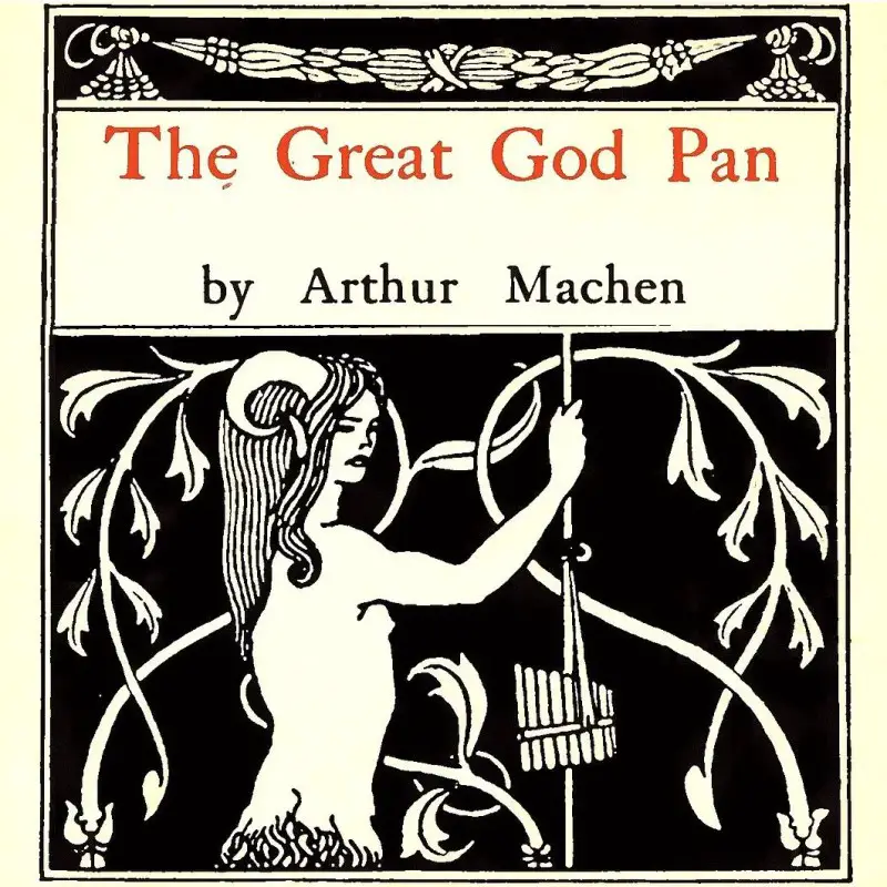 Arthur Machen and the awakening of the Great God Pan