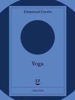 “Yoga” di Emmanuel Carrère: medito, dunque sono
