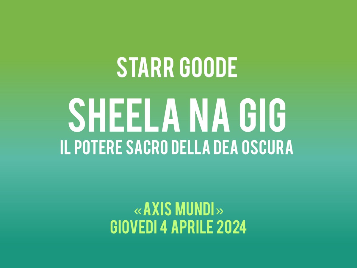 VÍDEO AO VIVO: “Sheela Na Gig – o poder sagrado da deusa das trevas”, com Starr Goode